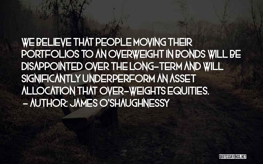 Weights Quotes By James O'Shaughnessy