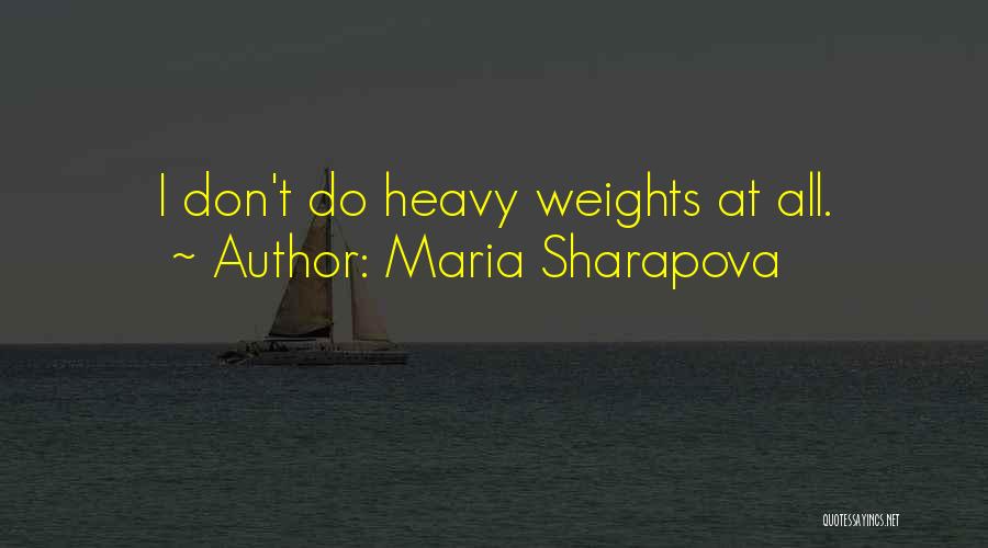 Weights Quotes By Maria Sharapova