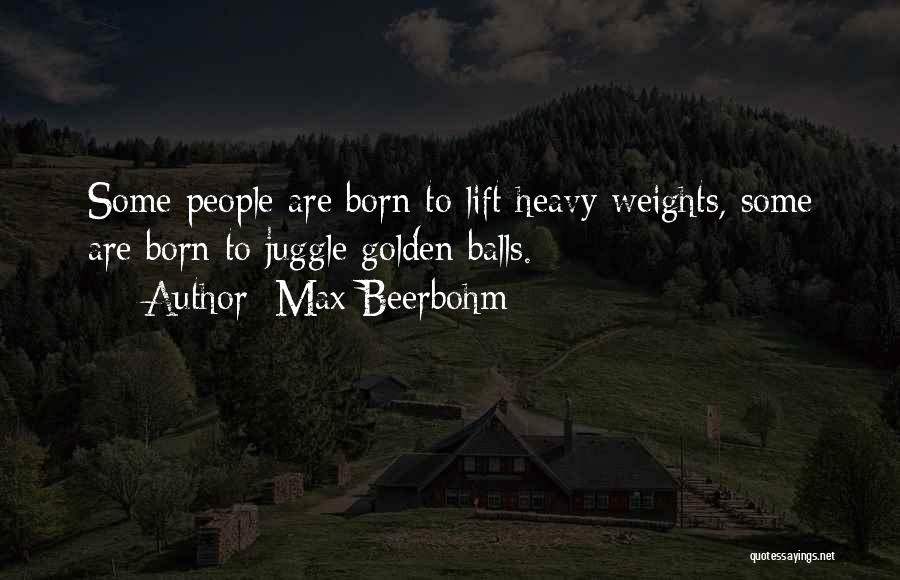 Weights Quotes By Max Beerbohm