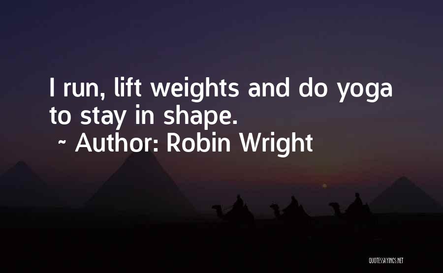 Weights Quotes By Robin Wright