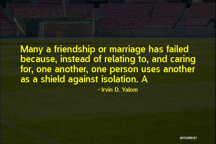 Weiherer Rehau Quotes By Irvin D. Yalom Weiherer Rehau Quotes By Irvin D. Yalom
