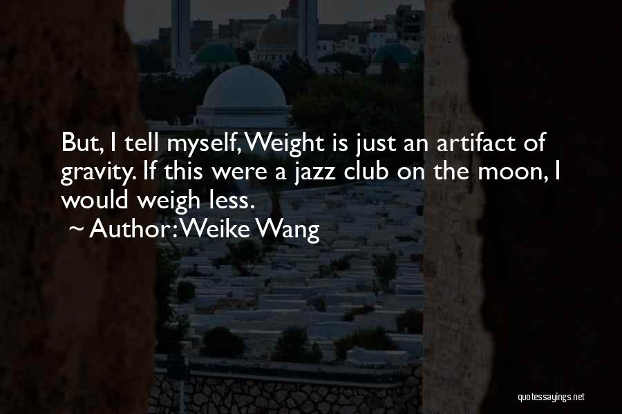 Weike Wang Quotes 2243125