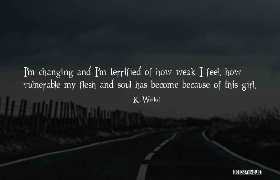 Weikel Quotes By K. Weikel Weikel Quotes By K. Weikel