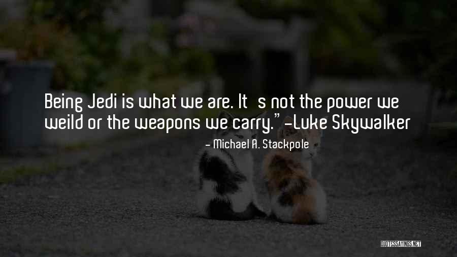 Weild Quotes By Michael A. Stackpole Weild Quotes By Michael A. Stackpole