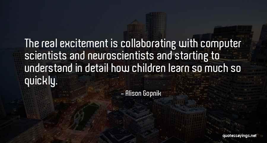 Weill Connect Quotes By Alison Gopnik Weill Connect Quotes By Alison Gopnik