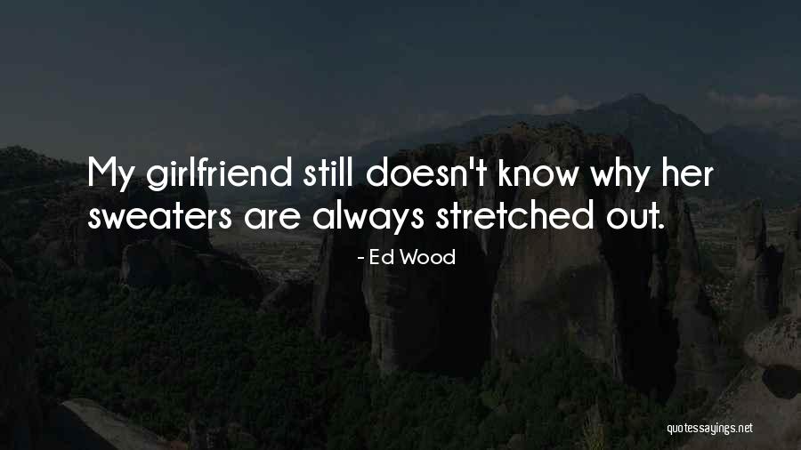 Weill Cornell Quotes By Ed Wood Weill Cornell Quotes By Ed Wood