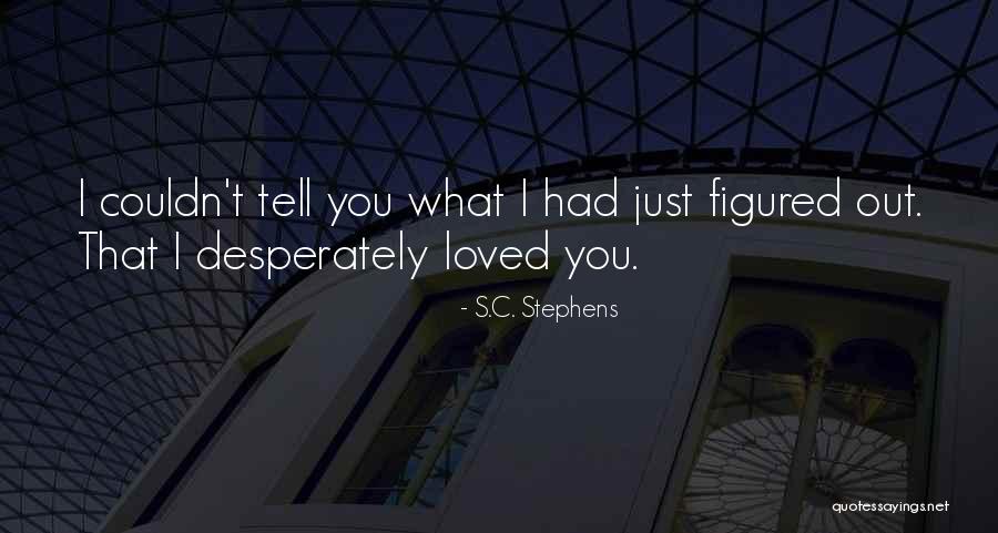Weilnau Farm Quotes By S.C. Stephens Weilnau Farm Quotes By S.C. Stephens