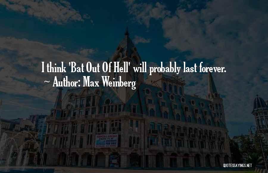 Weinberg Quotes By Max Weinberg