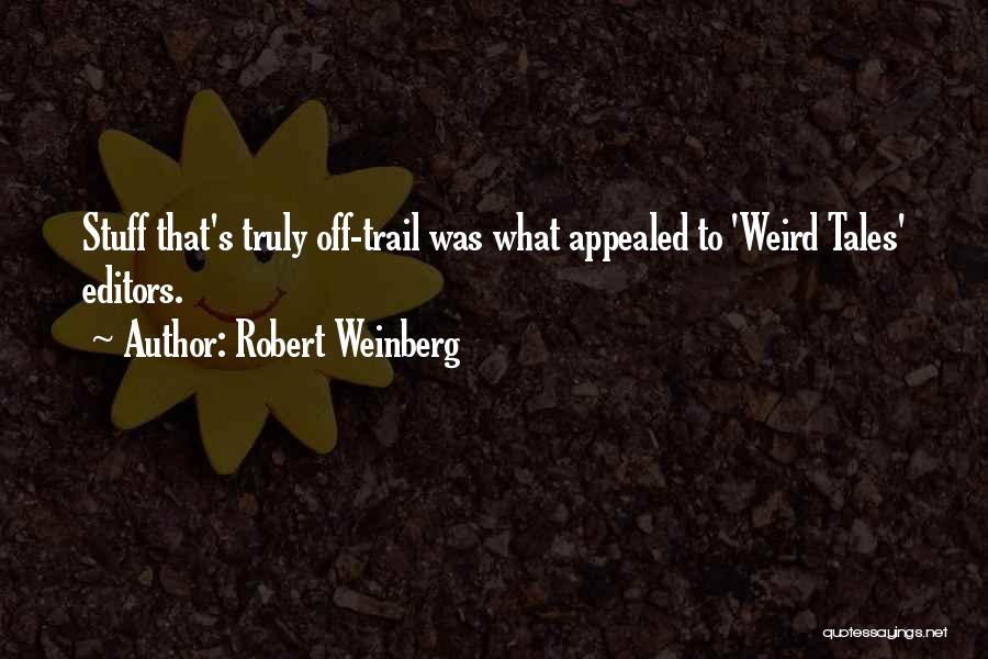 Weinberg Quotes By Robert Weinberg