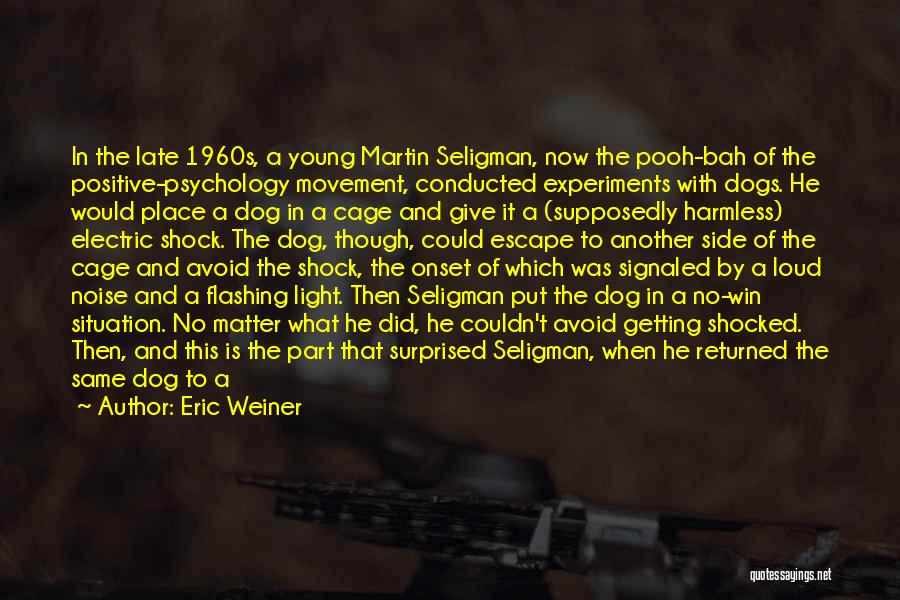 Weiner Dogs Quotes By Eric Weiner