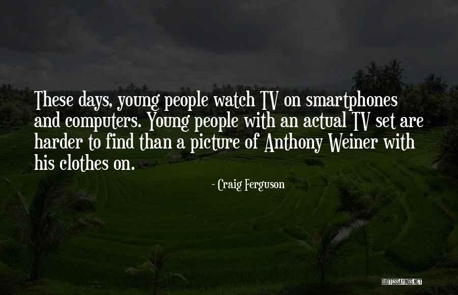 Weiner Quotes By Craig Ferguson Weiner Quotes By Craig Ferguson