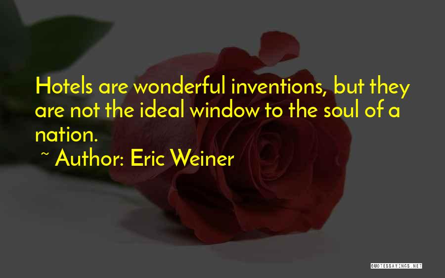 Weiner Quotes By Eric Weiner