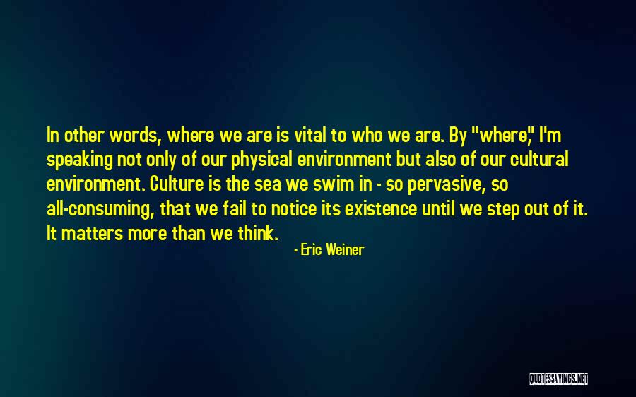 Weiner Quotes By Eric Weiner Weiner Quotes By Eric Weiner