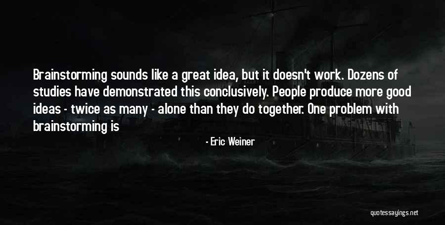 Weiner Quotes By Eric Weiner