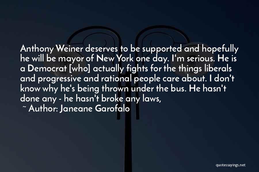 Weiner Quotes By Janeane Garofalo