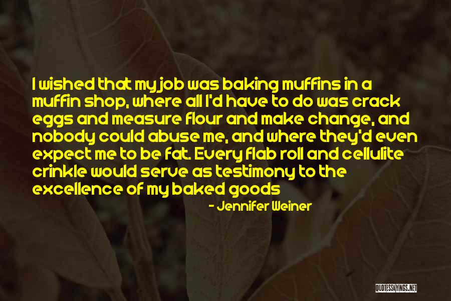 Weiner Quotes By Jennifer Weiner Weiner Quotes By Jennifer Weiner