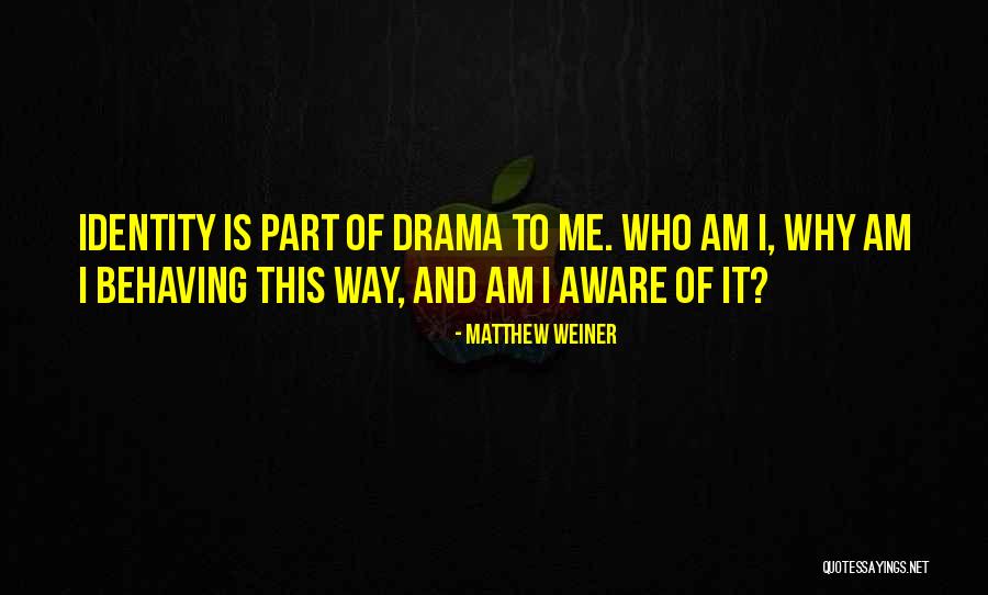 Weiner Quotes By Matthew Weiner