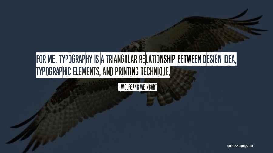 Weingart Quotes By Wolfgang Weingart Weingart Quotes By Wolfgang Weingart