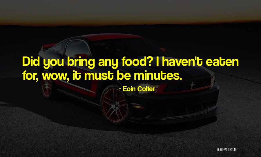Weinig Moulders Quotes By Eoin Colfer