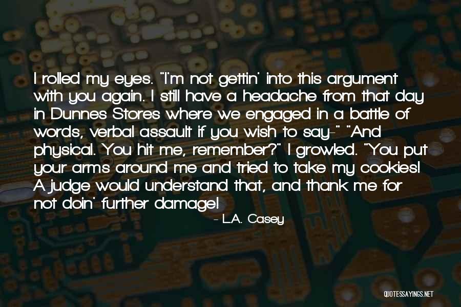 Weinroth And Associates Quotes By L.A. Casey Weinroth And Associates Quotes By L.A. Casey