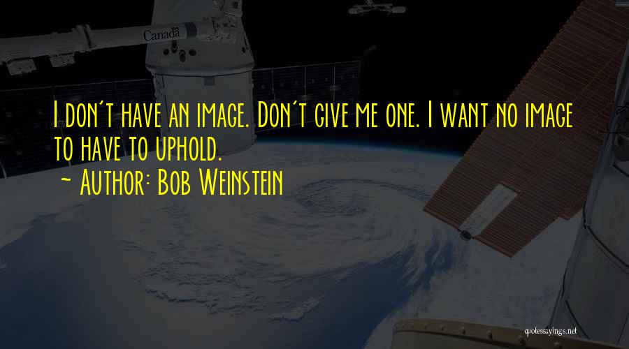 Weinstein Quotes By Bob Weinstein