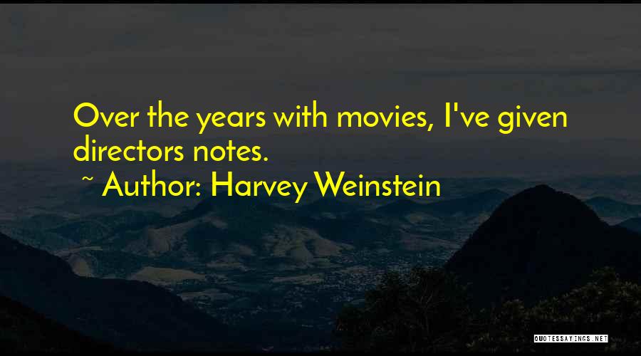 Weinstein Quotes By Harvey Weinstein