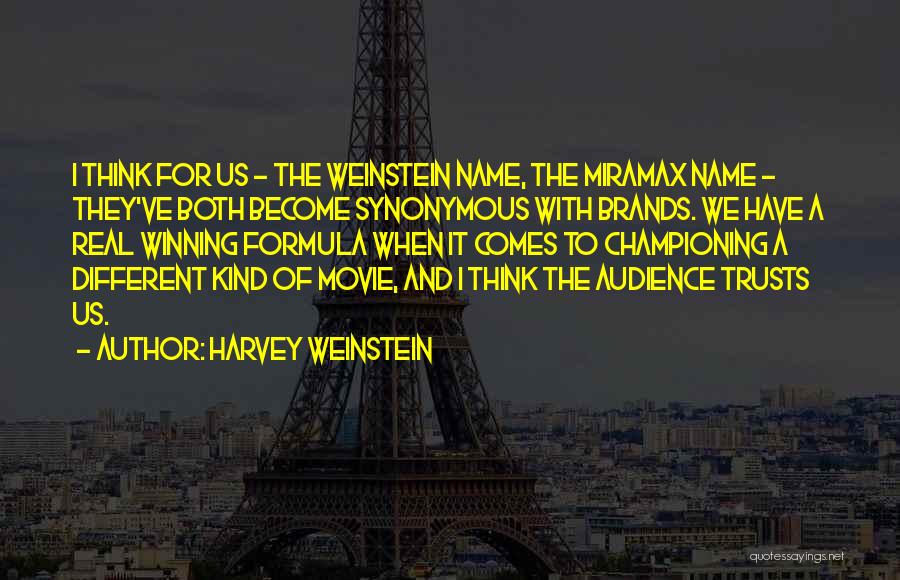 Weinstein Quotes By Harvey Weinstein