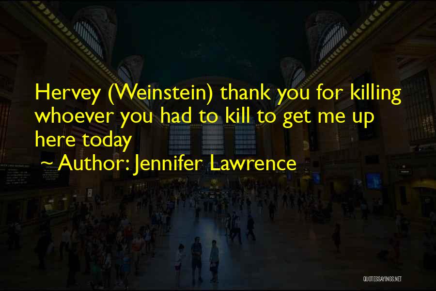 Weinstein Quotes By Jennifer Lawrence