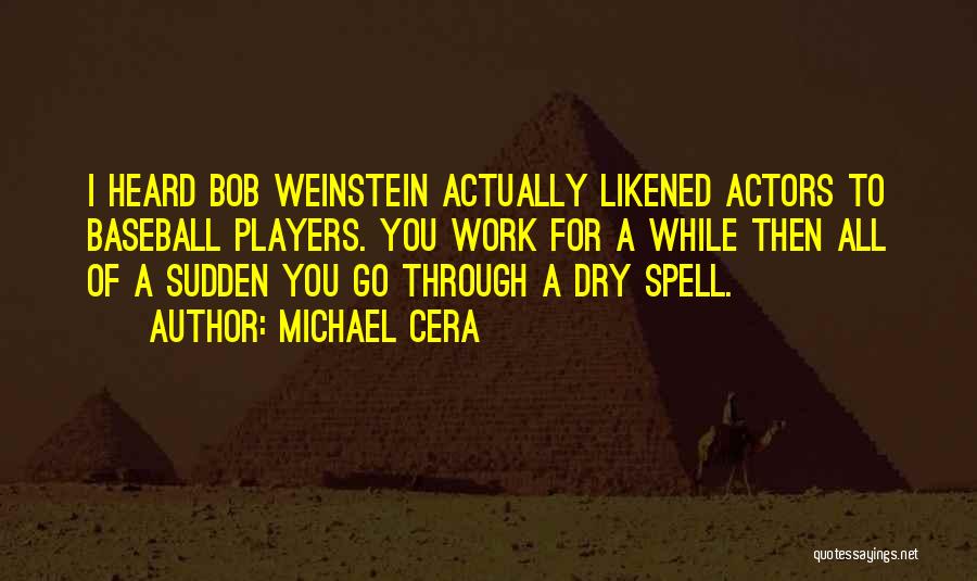 Weinstein Quotes By Michael Cera