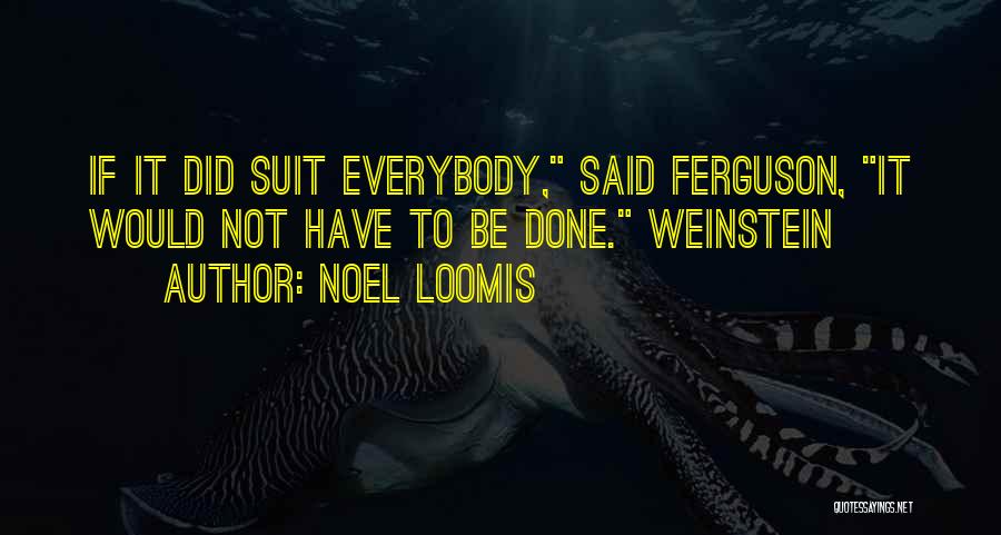 Weinstein Quotes By Noel Loomis