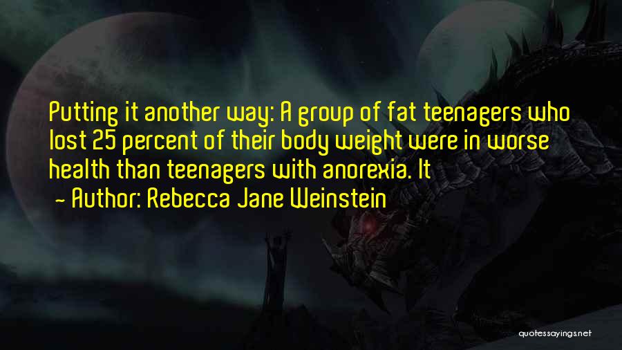 Weinstein Quotes By Rebecca Jane Weinstein