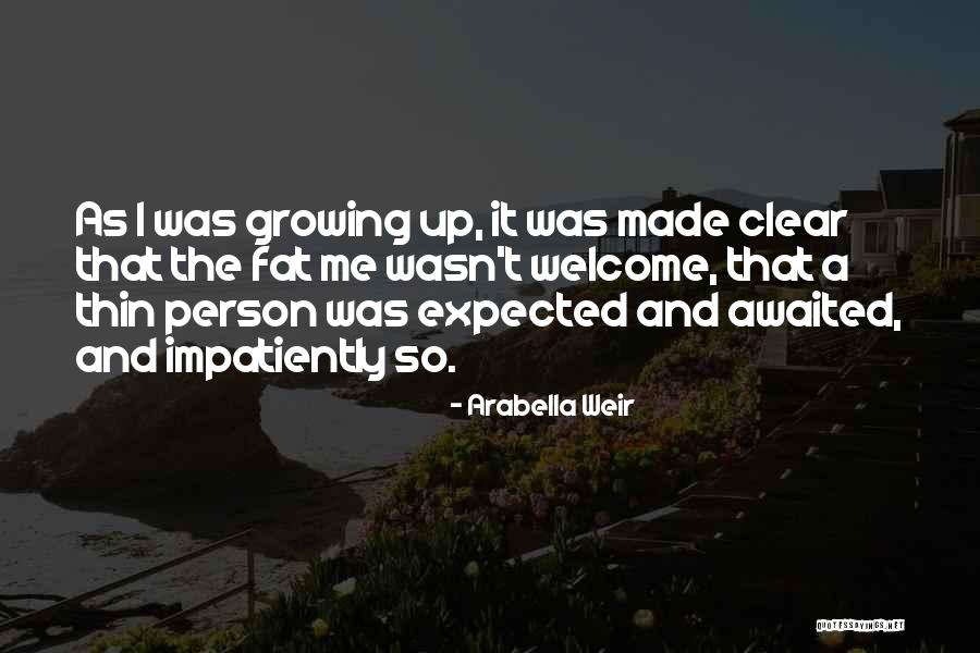 Weir Quotes By Arabella Weir Weir Quotes By Arabella Weir