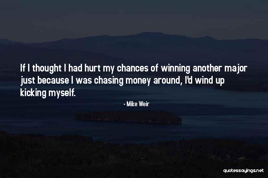 Weir Quotes By Mike Weir Weir Quotes By Mike Weir