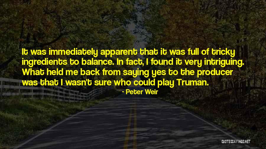 Weir Quotes By Peter Weir Weir Quotes By Peter Weir