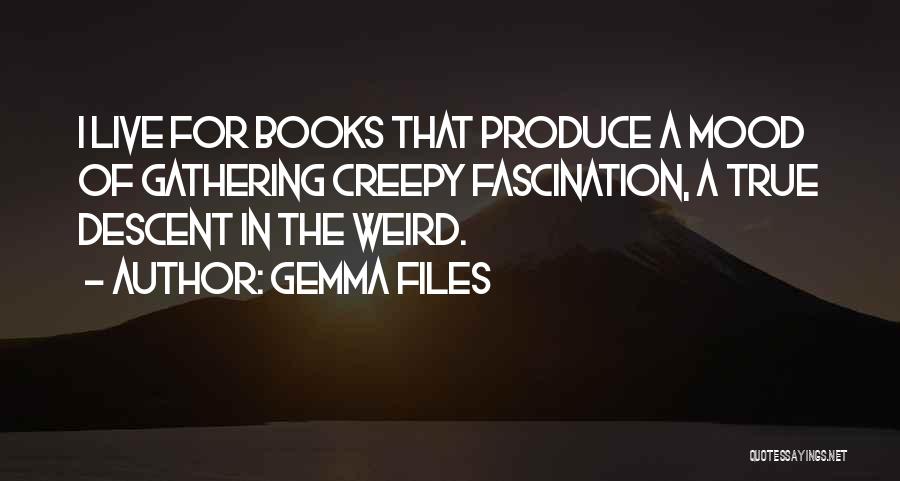 Weird And Creepy Quotes By Gemma Files