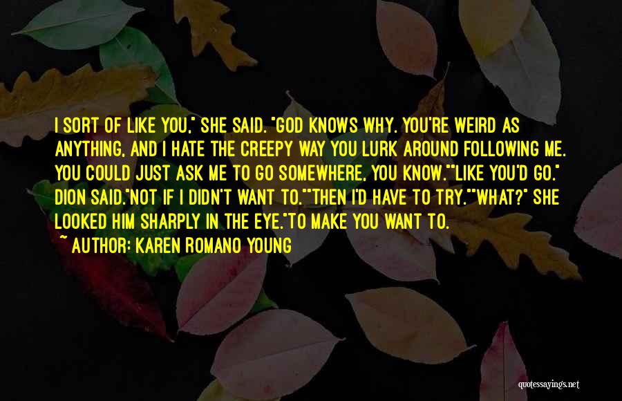 Weird And Creepy Quotes By Karen Romano Young