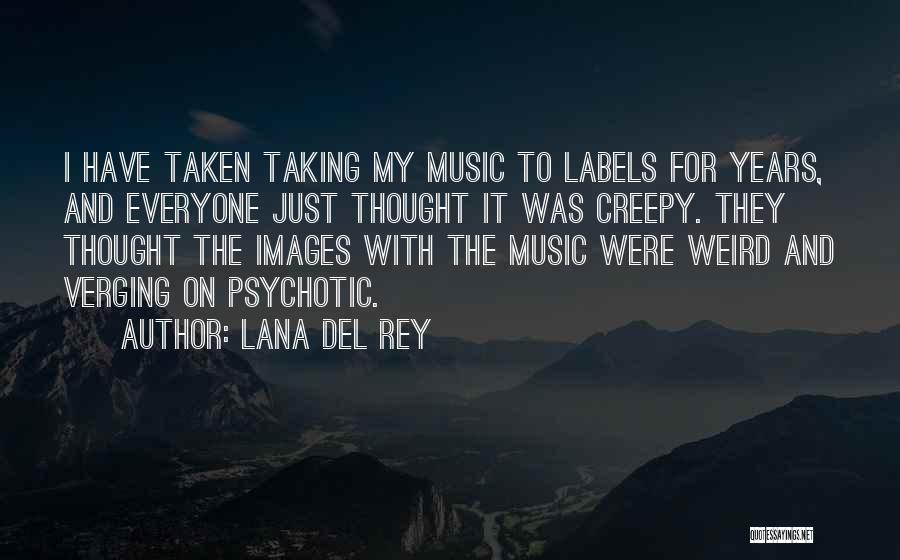 Weird And Creepy Quotes By Lana Del Rey