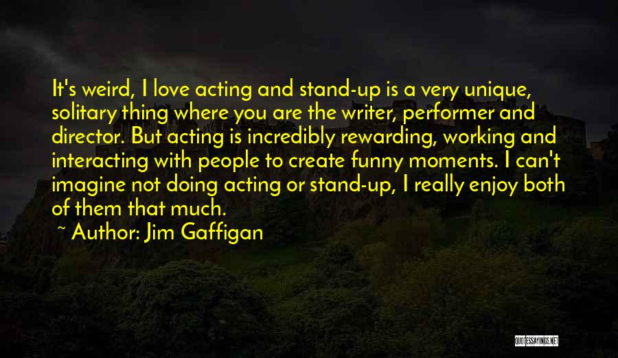 Weird And Funny Love Quotes By Jim Gaffigan