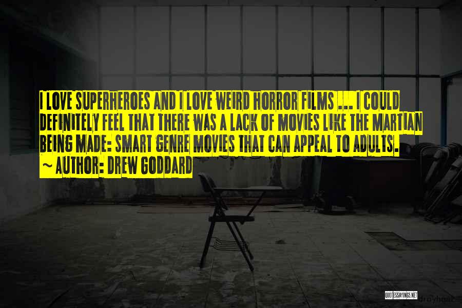 Weird And Love Quotes By Drew Goddard