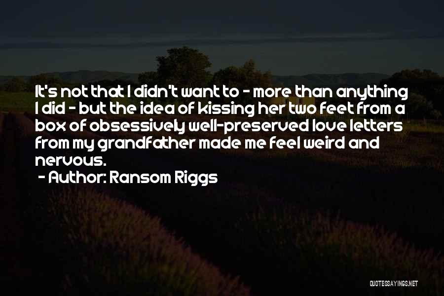 Weird And Love Quotes By Ransom Riggs