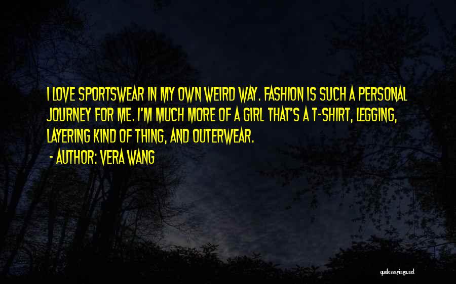 Weird And Love Quotes By Vera Wang