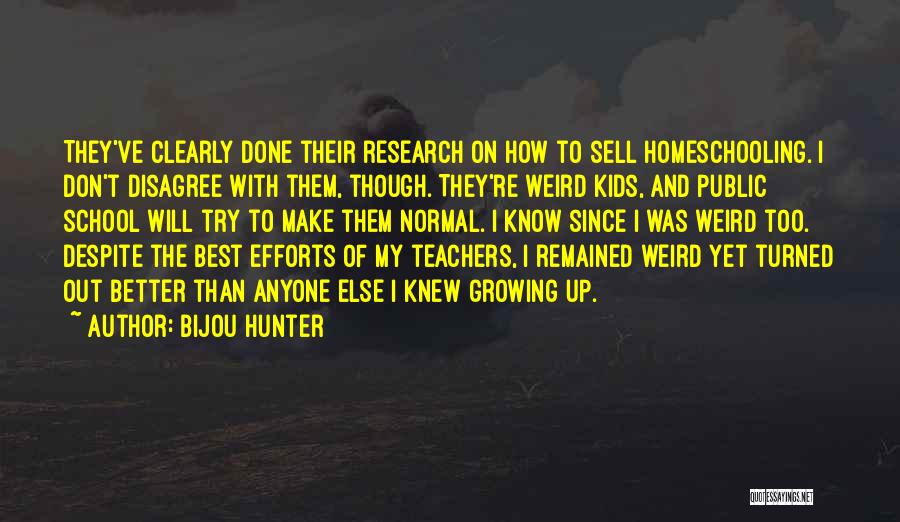 Weird And Normal Quotes By Bijou Hunter