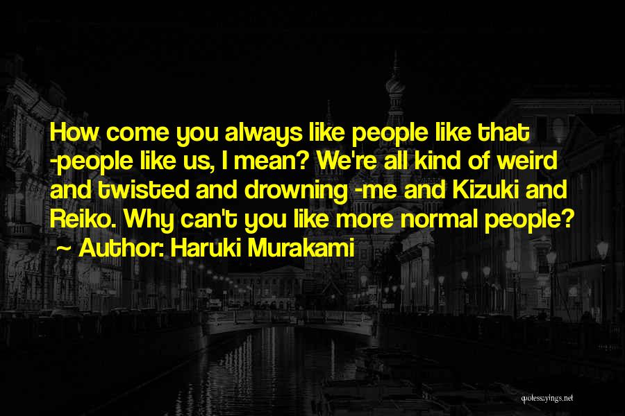 Weird And Normal Quotes By Haruki Murakami