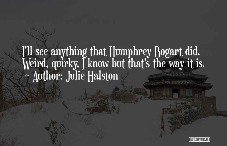 Weird And Quirky Quotes By Julie Halston