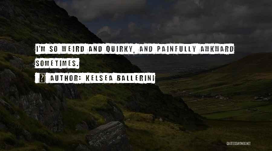 Weird And Quirky Quotes By Kelsea Ballerini