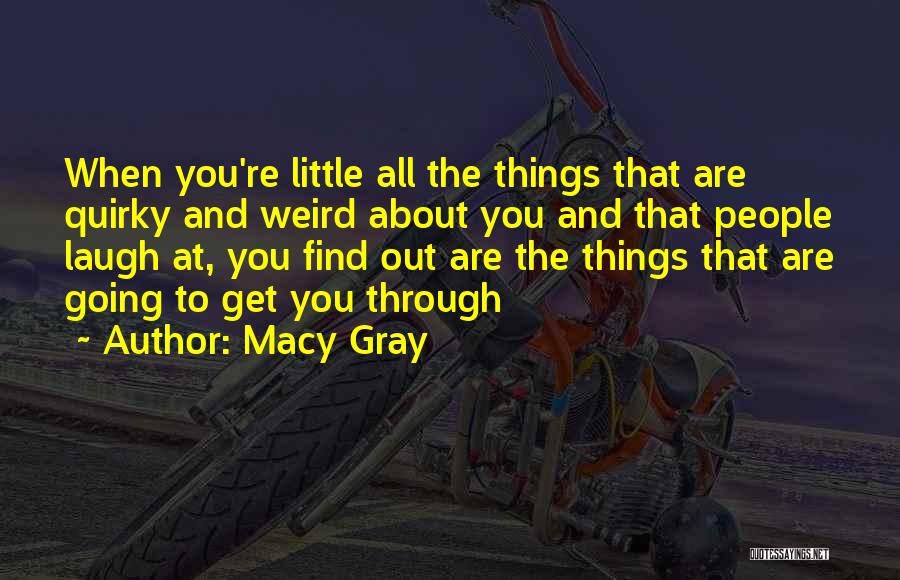 Weird And Quirky Quotes By Macy Gray