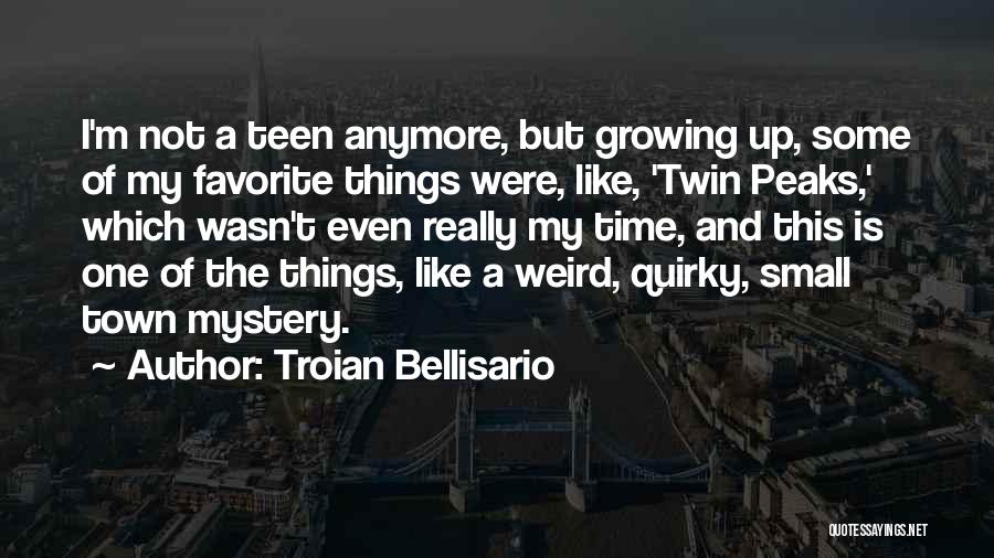 Weird And Quirky Quotes By Troian Bellisario