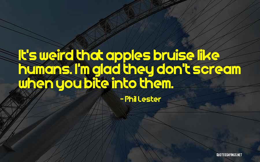 Weird And Silly Quotes By Phil Lester