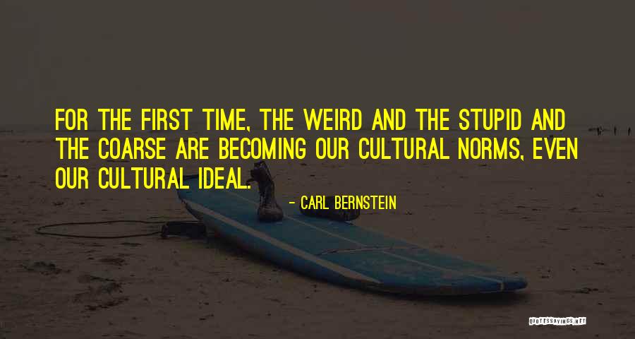 Weird And Stupid Quotes By Carl Bernstein Weird And Stupid Quotes By Carl Bernstein