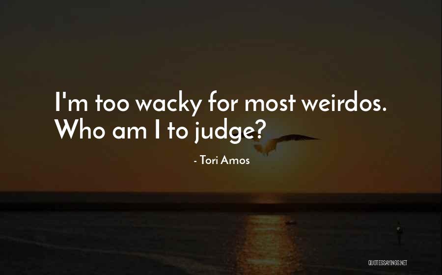 Weird And Wacky Quotes By Tori Amos